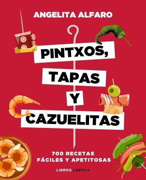 Pintxos, tapas y cazuelitas – 700 recettes faciles et appétissantes (Édition en espagnol)